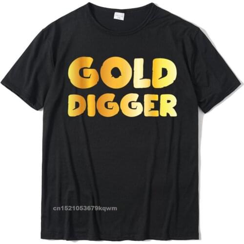 Gold Digger Geologist Pun Geology Geek Funny Costume Shirt Street Top T-Shirts Tops Tees For Boys Hot Sale Classic T Shirt