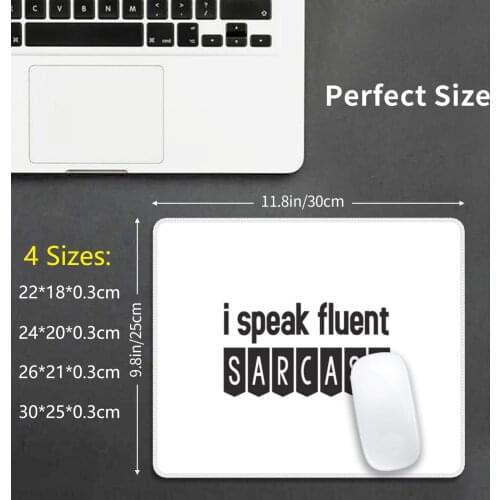I Speak Fluent Sarcasm : Sarcastic Funny Humour Mouse Pad DIY Print Funny Sarcasm Irony Humor Present
