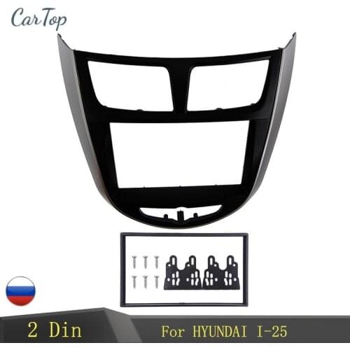2 Din Car Refitting Radio Fascia For HYUNDAI I-25 I25 Accent Solaris Verna Frame Panel DVD Trim Kit