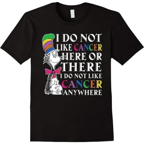 I Do Not Like Cancer Here or There T-shirt Men Cotton T-shirt