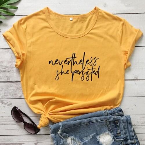 Nevertheless She Persisted T-shirt Casual Women Feminist Tshirt Summer Short Sleeve Female Equal Rights Slogan Top Tee Shirt