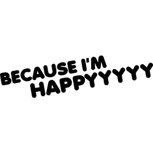 16.4CM*3.3CM Because I'm Happy Personality Car Sticker Decal Black Silver