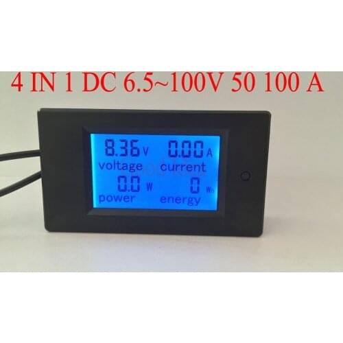 4 in 1 ammeter voltmeter Digital voltage ampere Power Energy meter DC 6.5~100V with LCD display Blue backlight 50A 100A