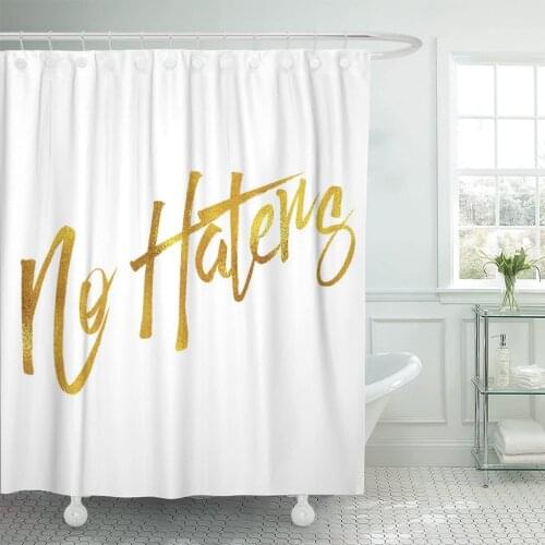 Faux No Haters Motivational Quote Gold Hate Inspirational Shower Curtain Waterproof Fabric 72 x 72 Inches Set with Hooks