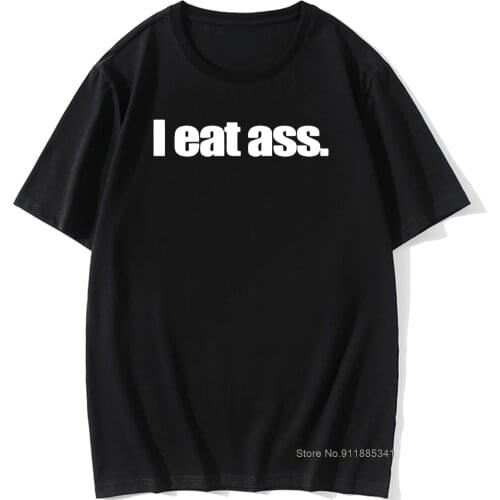 Casual Cool I Eat Ass T Shirt Men Short Sleeve Printed O-Neck Cotton Cartoon T-shirt Tops
