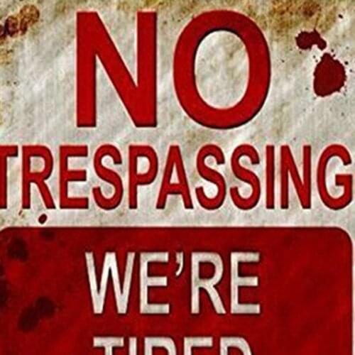 Retro Fashion Chic Funny Metal Tin Sign No Trespassing We're Tired of Hiding H58C
