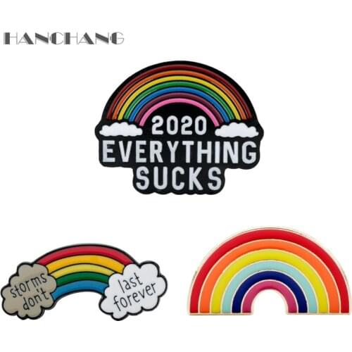 Rainbow Brooch Enamel pin 2020 Everything Sucks But Storms Don't Last Forever Inspired Jewelry Shirt Bags Badges Brooches&Pins
