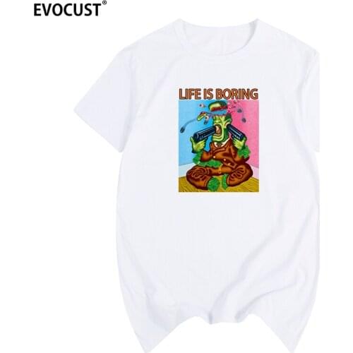 Life is boring funny Harajuku Novelty Female T-shirt Cotton Men T shirt New TEE TSHIRT Womens