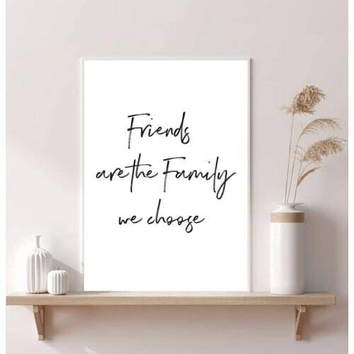 Friends Are The Family We Choose Quote Print Friends Gift Black White Canvas Painting Best Friends Poster Home Wall Art Decor