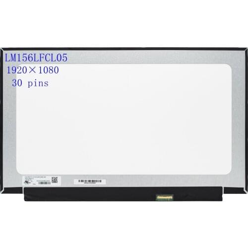 15.6 inch Laptop Lcd Display Screen Matrix LM156LFCL05 LM156LFCL01 LM156LFCL03 LM156LFCL04 IPS FHD1920x1080 30pin