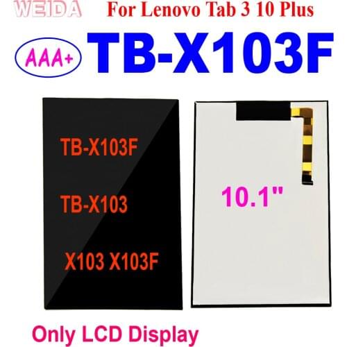 AAA+ 100% Tested LCD For 10.1" Lenovo Tab 3 10 Plus TB-X103F TB-X103 X103 X103F LCD Display for Lenovo TB-X103F LCD