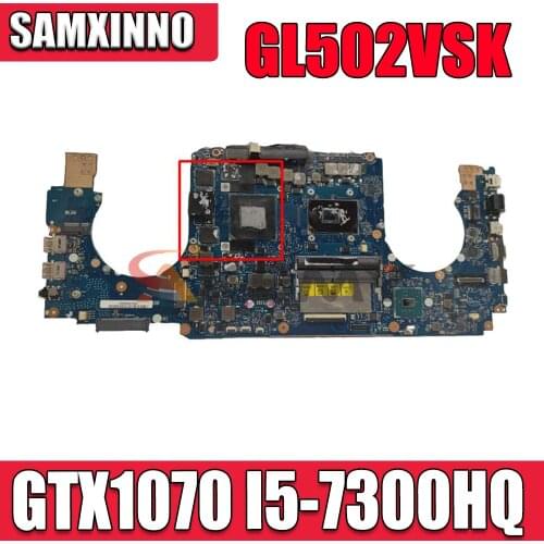 Akemy ROG GL502VS For ASUS ROG GL502VM GL502VY GL502VSK GL502V Laptop Motherboard Tested 100% work original GTX1070-8G I5-7300HQ