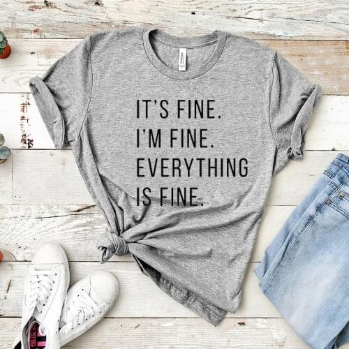 Its Fine I'm Fine Everything Is Fine Shirt Funny Slogan Tee Couple Holiday Letter Tops&tee Tumblr Trending Tops