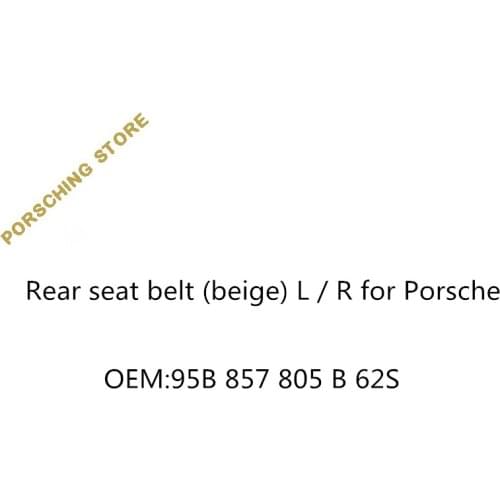 Rear seat belt (beige) L / R for Porsche OEM:95B857805B62S