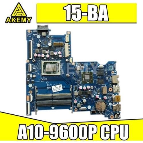 AKemy For HP Notebook 15-BA 854959-501 Laptop Motherboard BDL51 LA-D713P 854959-601 854959-001 A10-9600P CPU 100% working