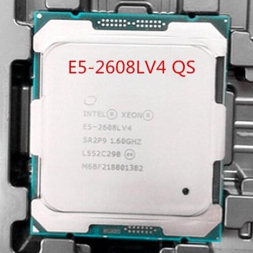 Original procesador Intel Xeon E5 V4 E5-2608LV4 QS CPU E5 2608L V3 QS 1,60 GHZ LGA2011-3 20MB 8-Core envío gratis E5-2608L V4 QS