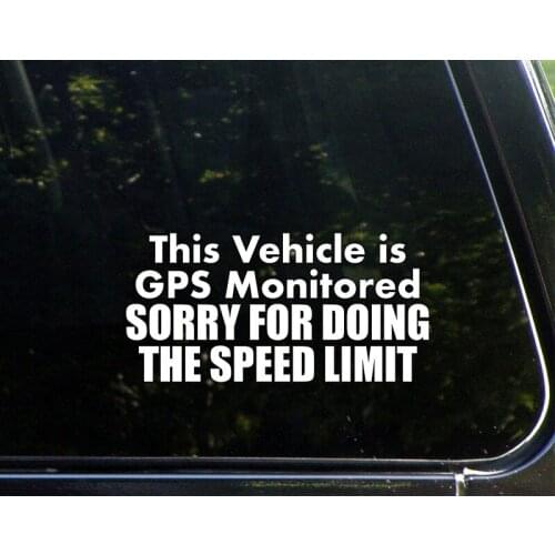 7.5"*3.75" GPS Monitored. Sorry for Driving The Speed Limit Car Window Vinyl Decal Sticker