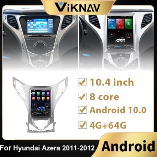 10.4 inch Android car radio for Hyundai Azera 2011 2012 car GPS navigation DVD stereo receiver multimedia player 128G