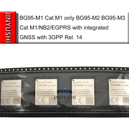 LPWA Module BG95 LTE BG95-M1 Cat M1 only BG95-M2 BG95-M3 Cat M1/NB2/EGPRS with integrated GNSS with 3GPP Rel. 14