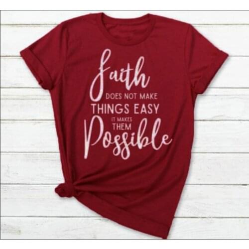 Faith doesn't make things easy but possible T-Shirt Casual Bible Verse Clothing Tee Cotton Religious Inspirational Tops Shirts