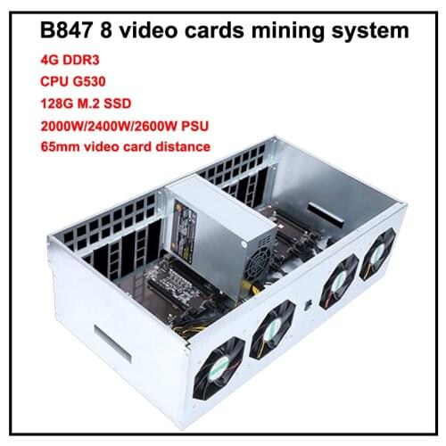 Powerful Mining Computer B847 B75 B85 Motherboard with 8 PCI-E Slots 65mm Distance 8G RAM Mining PSU 2600W 128G M.2 SSD