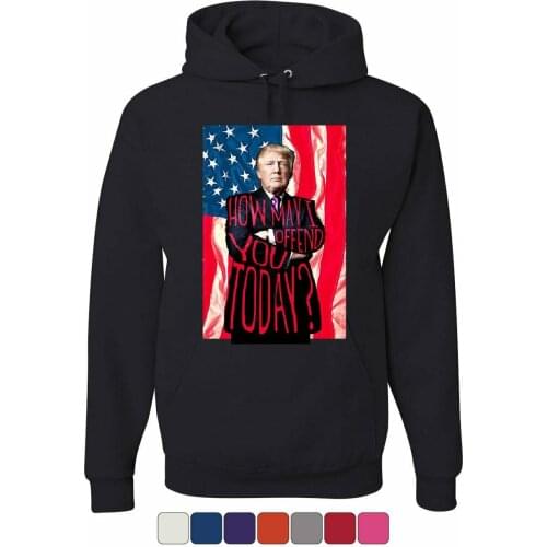 How May I Offend You Today? Hoodie Donald Trump 2020 Election Sweatshirt