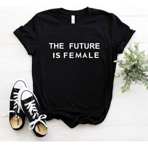 Women T Shirt THE FUTURE IS FEMALE Letters Print Tshirt Women Short Sleeve O Neck T-shirt Ladies Causal Tee