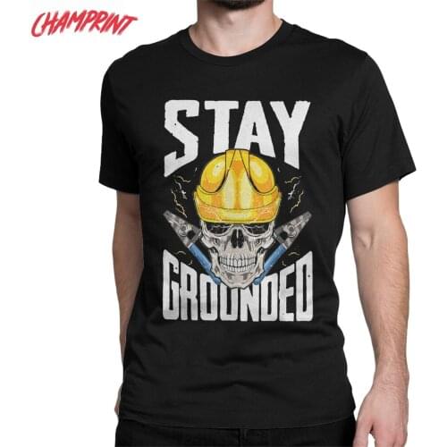 Men T-Shirt Electrician Stay Grounded Amazing 100% Cotton Tees Short Sleeve Electrical Engineer T Shirt Round Neck Tops Unique