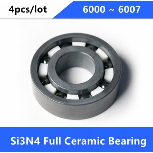 4pcs/lot 6000 6001 6002 6003 6004 6005 6006 6007 Si3N4 full Ceramic bearing silicon nitride ceramic deep groove ball bearings
