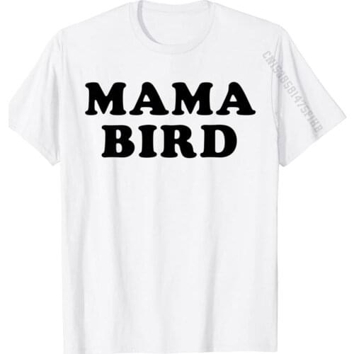 Women Mama Bird Shirt : Funny Tees Shirts For Mom Premium T-Shirt Design Tees For Men Cotton Top T-Shirts Fitness Tight Plain