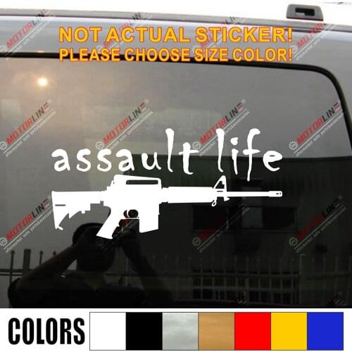 Assault Life Army Marines AR-15 Car Decal Sticker Vinyl pick size color no background
