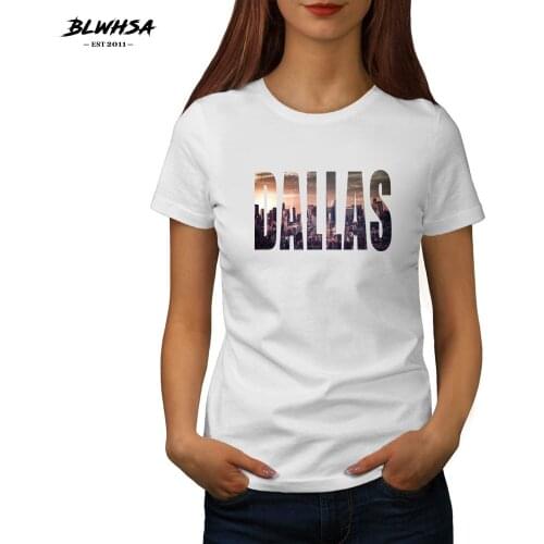 BLWHSA New Dallas Printing T Shirt Women USA City Of Dallas Letter Printed t shirts Fashion Hip Hop T-shirt Student Clothes