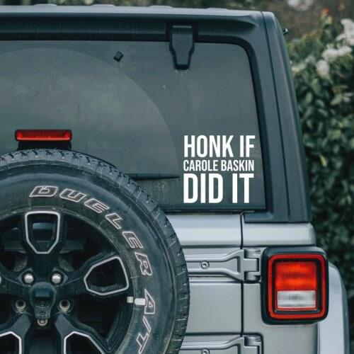 Black/Sliver Honk if Carole Baskin Did It Vinyl Sticker Funny Joe Exotic Remember Gift Car Sticker S691