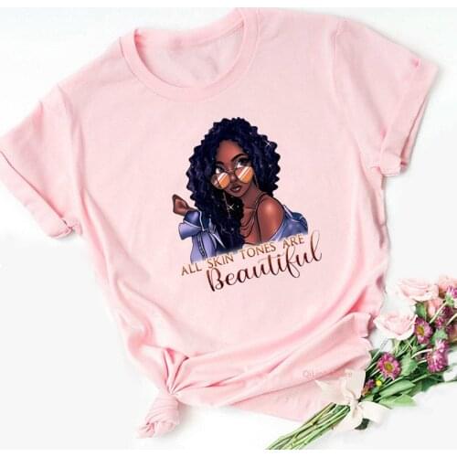 All skin tones are beautiful black girls print pink tshirt women graphic melanin queen dope educated t-shirt femme streetwear