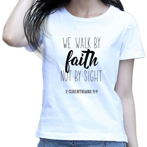 Vogue Women T Shirt Bible Quote 2 Corinthians 5 7- For We Walk By Faith and Not By Sight - Leisure Fashion Summer Girls Tops