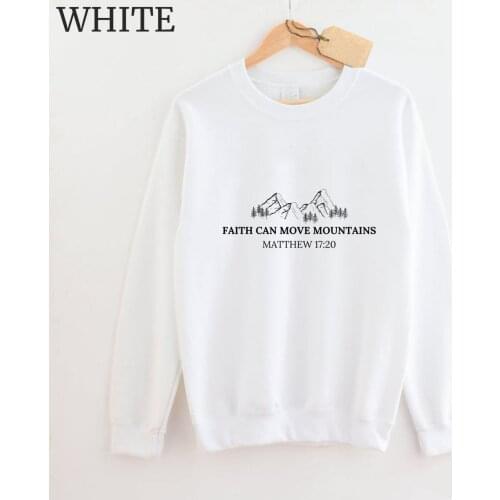 Faith can move the mountain Unisex Sweatshirt Inspirational slogan unisex pure cotton church pullovers hipster vintage gift top