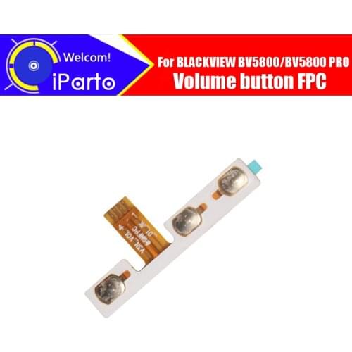 BLACKVIEW BV5800 Volume Flex Cable 100% Original New Volume up / down Flex Cable FPC Accessories For BLACKVIEW BV5800 PRO Phone