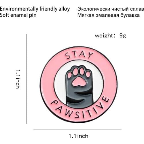 Cat Paw Enamel Pins Badges Brooches Jewerly Fashion Accessories Cute Cartoon Stay Pawsitive Lapel Pin for Jeans Backpacks
