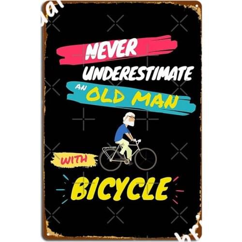 Never Underestimate Old Man With Bicycle Metal Sign Club Bar Poster Wall Pub Personalized Tin Sign Poster