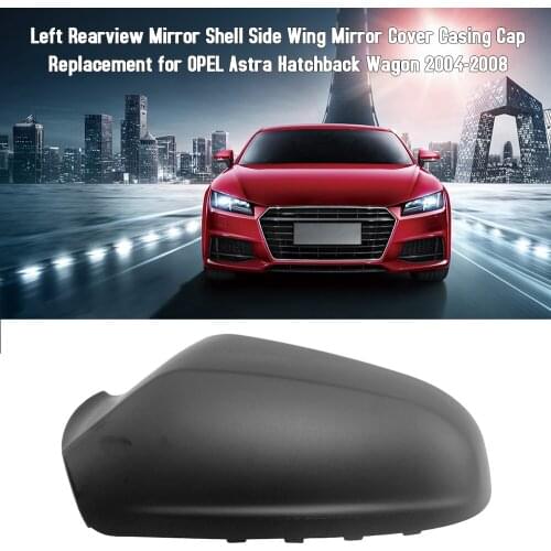 T Pair Rearview Mirror Shell Side Wing Mirror Cover Casing Cap Replacement for OPEL Astra Hatchback Wagon 2004-2008