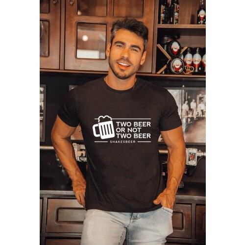 Two Beer or Not Two Beer Mens Summer T-Shirt Tees Funny Casual Short Sleeve Fashion Design Drink Bar Male O-neck T Shirt Tops