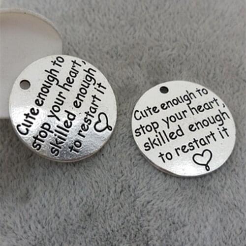 High Quality 20 Pieces/Lot Diameter 23mm Letter Printed Cute Enough To Stop Your Heart Skilled Enough To Restart It Quote Charms