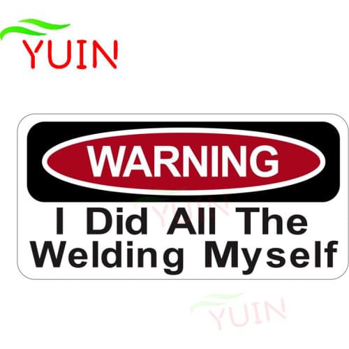 Cartoon WARNING Did All Welding Myself Funny Car Sticker Creative PVC Window Decoration Cars Accessories Waterproof Decal 17*9cm