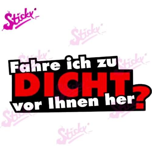 STICKY German Funny Am I Driving Too Close In Front Of You Car Sticker Signs Car Sticker Decal Decor For RV Auto Motocross