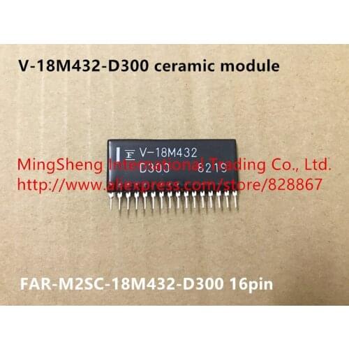 Original import V-18M432-D300 FAR-M2SC-18M432-D300 ceramic module quality assurance