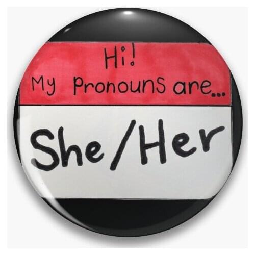 Hi My Pronouns Are She Her Soft Button Pin Fashion Women Creative Badge Decor Funny Brooch Metal Cartoon Collar Clothes Hat