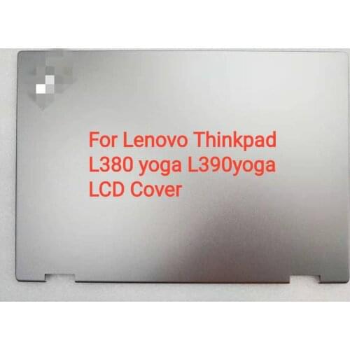 New Original For Lenovo Thinkpad L380 Yoga L390 Yoga LCD Rear Top Lid Back Cover Silver 02DA291 02DA292 5CB0W84320 02DA296