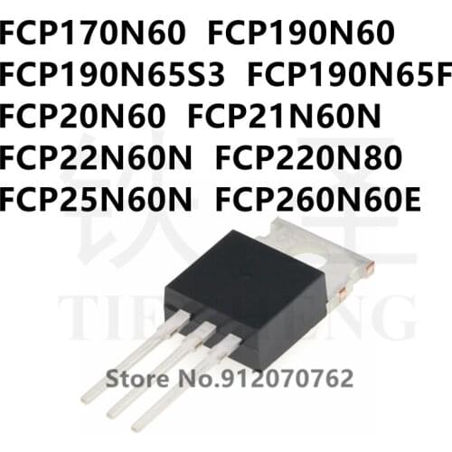 10PCS/LOT FCP170N60 FCP190N60 FCP190N65S3 FCP190N65F FCP20N60 FCP21N60N FCP22N60N FCP220N80 FCP25N60N FCP260N60E TO-220