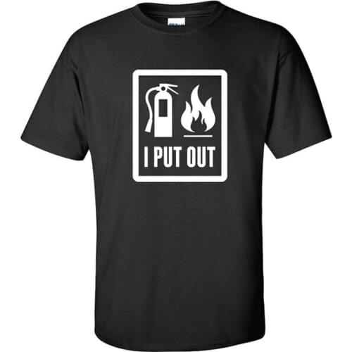 I Put Out Funny Fireman Firefighter Emt Gift MENS T-SHIRT Men Fashion Cotton T-Shirts