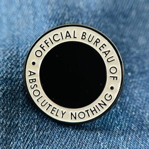 Official Bureau of Absolutely Nothing Enamel Brooch Pin Hat Bag Lapel Pins Badges Women Mens Fashion Jewelry Accessories